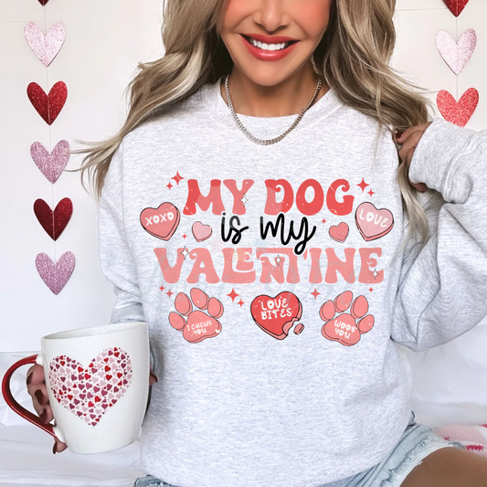 My dog is my Valentine Sweatshirt