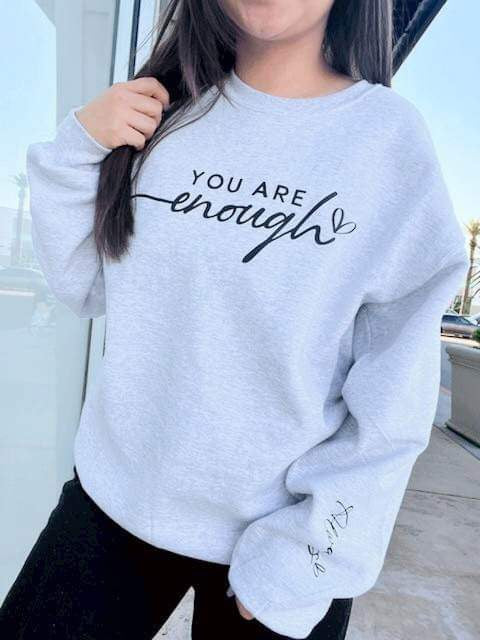 You are enough Sweatshirt